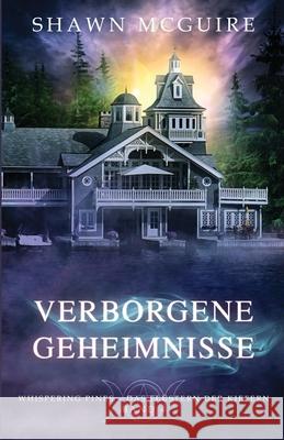 Verborgene Geheimnisse: Whispering Pines - Das Fl?stern der Kiefern Band 4 Ursula Mirwald Shawn McGuire 9781963255515 Brown Bag Books - książka