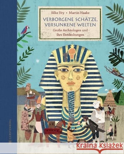 Verborgene Schätze, versunkene Welten : Große Archäologen und ihre Entdeckungen Vry, Silke 9783836959940 Gerstenberg Verlag - książka