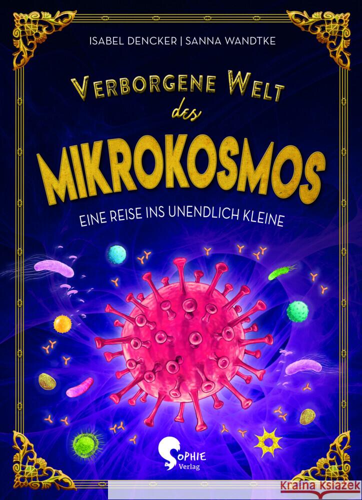 Verborgene Welt des Mikrokosmos Dencker, Isabel 9783968080086 Sophie Verlag - książka