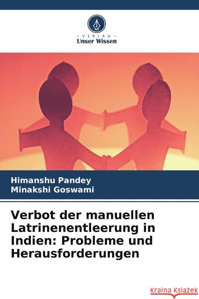 Verbot der manuellen Latrinenentleerung in Indien: Probleme und Herausforderungen Himanshu Pandey Minakshi Goswami 9786208156527 Verlag Unser Wissen - książka