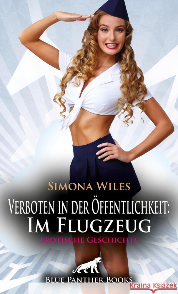 Verboten in der Öffentlichkeit: Im Flugzeug | Erotische Geschichte + 1 weitere Geschichte Wiles, Simona 9783756151691 blue panther books - książka