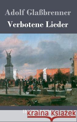 Verbotene Lieder Adolf Glassbrenner   9783843018036 Hofenberg - książka