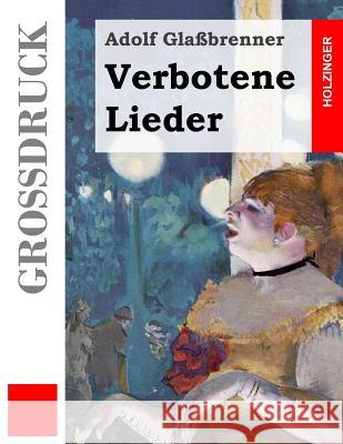 Verbotene Lieder (Großdruck) Glabrenner, Adolf 9781484882016 Createspace - książka
