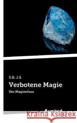 Verbotene Magie: Der Magieerlass S B J S 9783710336867 United P.C. Verlag - książka