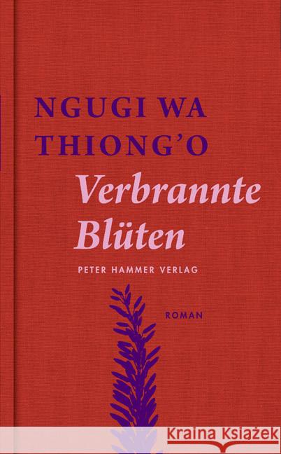 Verbrannte Blüten : Roman Ngugi wa Thiong'o 9783779503491 Hammer - książka