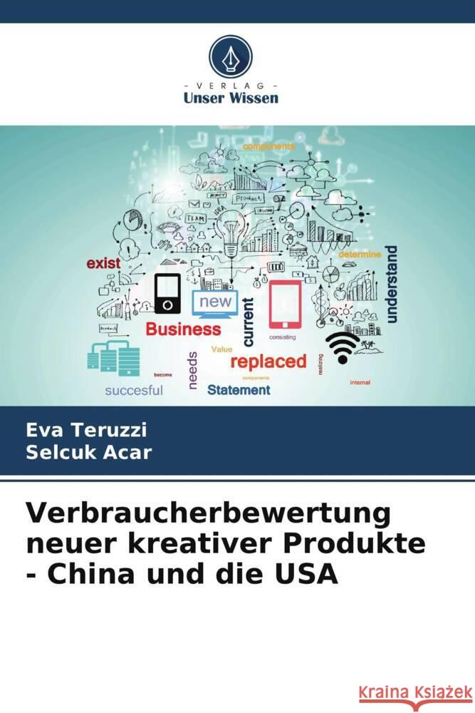 Verbraucherbewertung neuer kreativer Produkte - China und die USA Teruzzi, Eva, Acar, Selçuk 9786206845225 Verlag Unser Wissen - książka