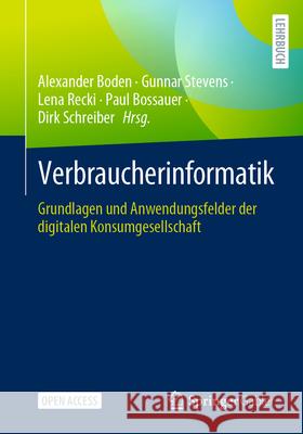 Verbraucherinformatik: Grundlagen Und Anwendungsfelder Der Digitalen Konsumgesellschaft Alexander Boden Gunnar Stevens Lena Recki 9783662687055 Springer Gabler - książka