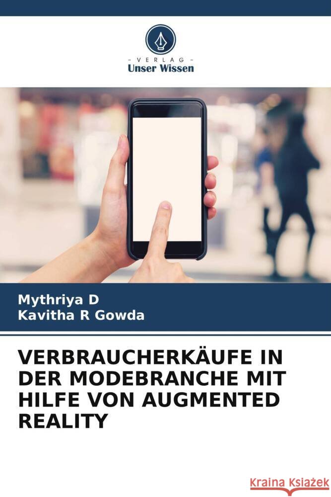 Verbraucherk?ufe in Der Modebranche Mit Hilfe Von Augmented Reality Mythriya D Kavitha R. Gowda 9786207223886 Verlag Unser Wissen - książka