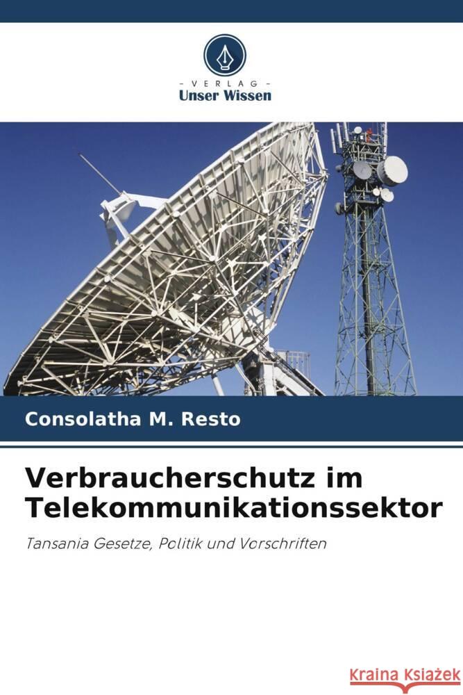Verbraucherschutz im Telekommunikationssektor M. Resto, Consolatha 9786207094615 Verlag Unser Wissen - książka
