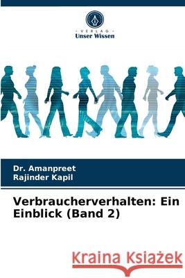 Verbraucherverhalten: Ein Einblick (Band 2) Dr Amanpreet, Rajinder Kapil 9786203671940 Verlag Unser Wissen - książka