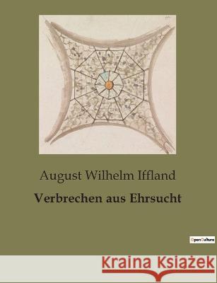 Verbrechen aus Ehrsucht August Wilhelm Iffland   9791041907168 Culturea - książka