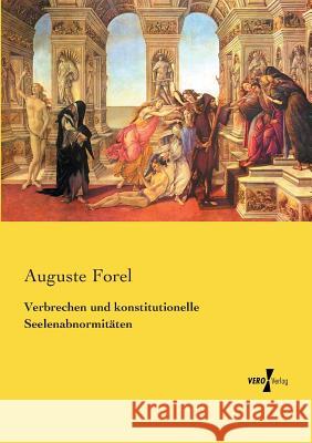 Verbrechen und konstitutionelle Seelenabnormitäten Auguste Forel 9783737215848 Vero Verlag - książka