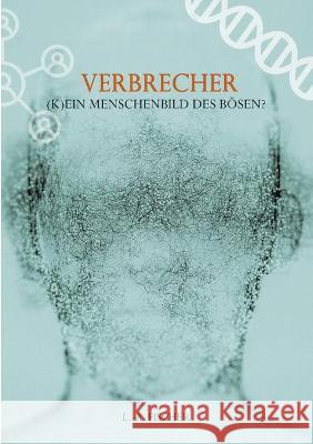 Verbrecher. (K)Ein Menschenbild des Bösen? Fischer, L. -A 9783346344618 Grin Verlag - książka