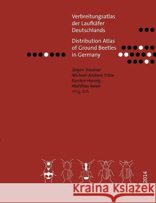 Verbreitungsatlas der Laufkäfer Deutschlands: Distribution Atlas of Ground Beetles in Germany Trautner, Jürgen 9783735724267 Books on Demand - książka
