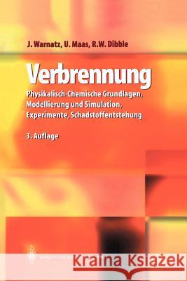 Verbrennung: Physikalisch-Chemische Grundlagen, Modellierung Und Simulation, Experimente, Schadstoffentstehung Warnatz, J. 9783642626586 Springer - książka