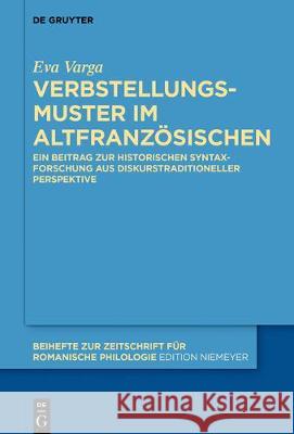 Verbstellungsmuster im Altfranzösischen Varga, Eva 9783110534382 De Gruyter (JL) - książka