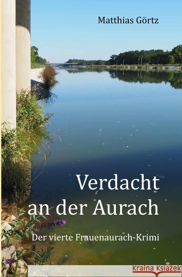 Verdacht an der Aurach Görtz, Matthias 9783758402968 epubli - książka
