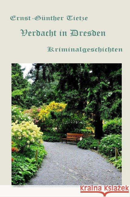 Verdacht in Dresden : 3 Kriminalromane aus der Dresdner Neustadt Tietze, Ernst-Günther 9783741843396 epubli - książka