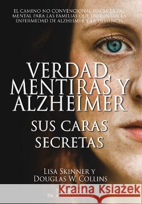 Verdad, Mentiras y Alzheimer Lisa Skinner Douglas W Collins  9781957344294 Wordcrafts Press - książka