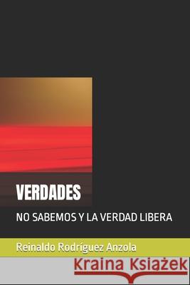 Verdades: No Sabemos Y La Verdad Libera Rodr 9781973250449 Independently Published - książka