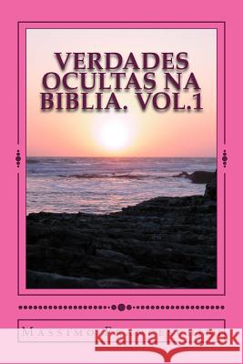 VERDADES OCULTAS NA BIBLIA. Vol.1: A chave para o conhecimento Franceschini, Massimo Giuseppe 9781522746324 Createspace Independent Publishing Platform - książka