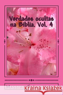 Verdades ocultas na Biblia. Vol. 4: A chave para o conhecimento Franceschini, Massimo Giuseppe 9781523402410 Createspace Independent Publishing Platform - książka