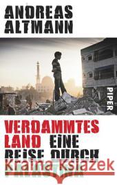 Verdammtes Land : Eine Reise durch Palästina Altmann, Andreas 9783492307178 Piper - książka