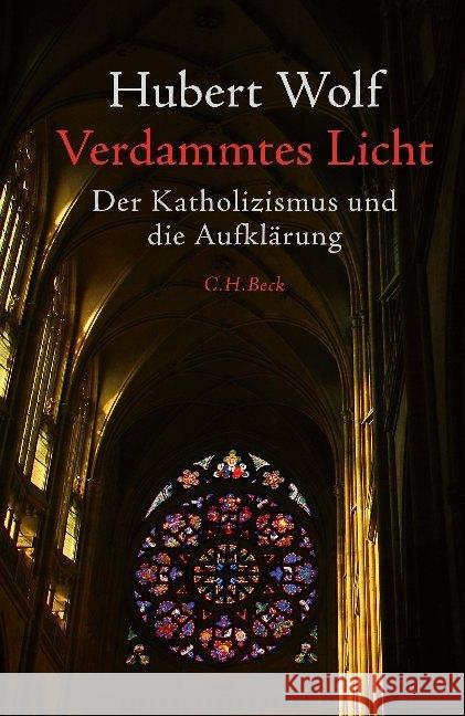 Verdammtes Licht : Der Katholizismus und die Aufklärung Wolf, Hubert 9783406741074 Beck - książka