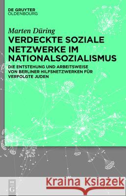 Verdeckte soziale Netzwerke im Nationalsozialismus Marten Düring 9783110374667 Walter de Gruyter - książka
