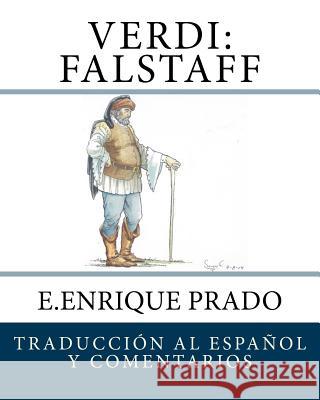 Verdi: Falstaff: Traduccion al Espanol y Comentarios Prado, E. Enrique 9781939423535 Jugum Press - książka