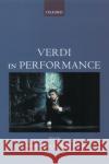 Verdi in Performance Alison Latham Roger Parker 9780198167358 Oxford University Press, USA