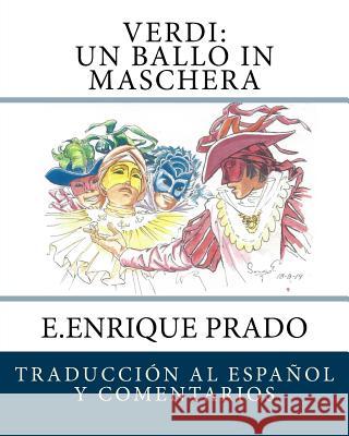Verdi: Un Ballo in Maschera: Traduccion al Espanol y Comentarios Prado, E. Enrique 9781939423771 Jugum Press - książka