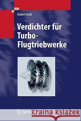 Verdichter für Turbo-Flugtriebwerke Hubert Grieb 9783540343738 Springer-Verlag Berlin and Heidelberg GmbH &  - książka