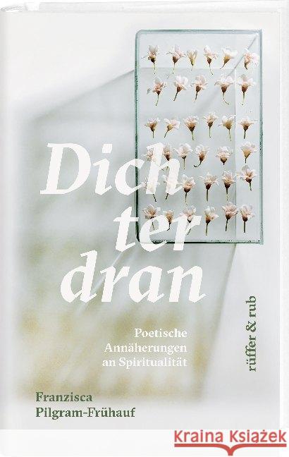 verdichtet : Poetische Annäherungen an Spiritualität Pilgram-Frühauf, Franzisca 9783906304557 Rüffer & Rub - książka