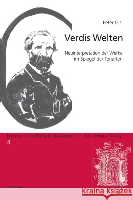 Verdis Welten; Neuinterpretation der Werke im Spiegel der Tonarten Gerhard, Anselm 9783034312721 Peter Lang AG, Internationaler Verlag Der Wis - książka