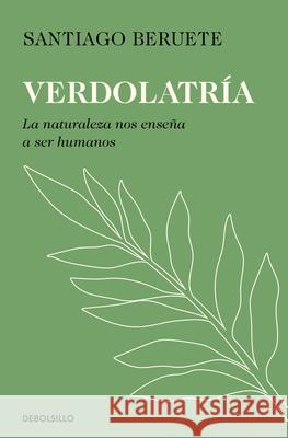 Verdolatr?a / Green Devotion Santiago Beruete 9788466390293 Debolsillo - książka