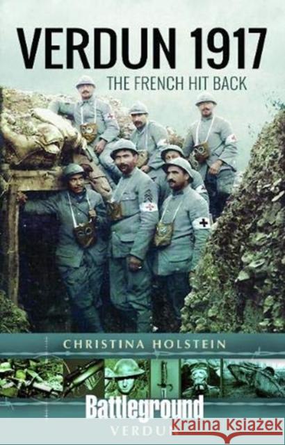 Verdun 1917: The French Hit Back Christina Holstein 9781526717085 Pen & Sword Books Ltd - książka