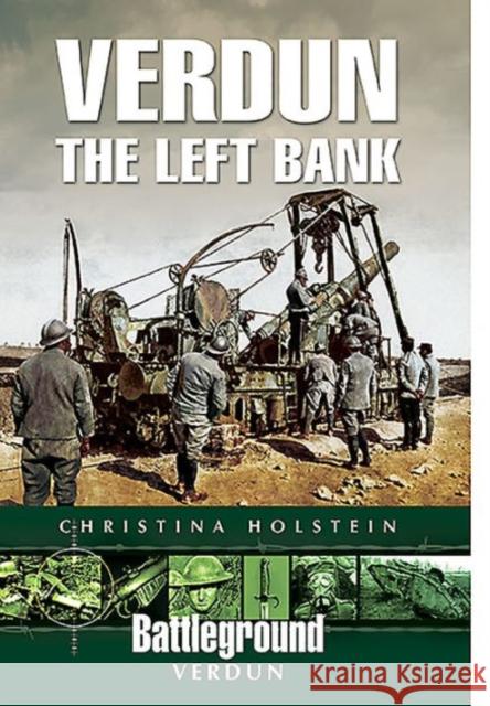 Verdun: The Left Bank Christina Holstein 9781473827035 PEN & SWORD BOOKS - książka