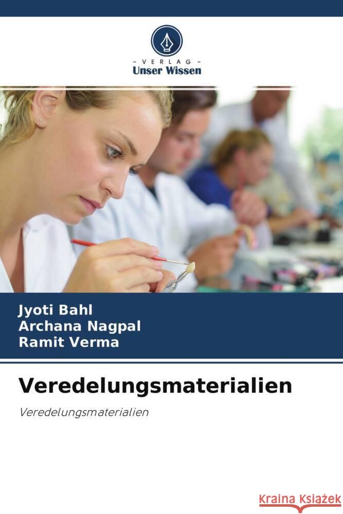 Veredelungsmaterialien Bahl, Jyoti, Nagpal, Archana, Verma, Ramit 9786204502120 Verlag Unser Wissen - książka