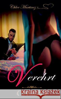 Verehrt: Sexgeschichten ab 18 unzensiert Chloe Martinez 9783748188513 Books on Demand - książka