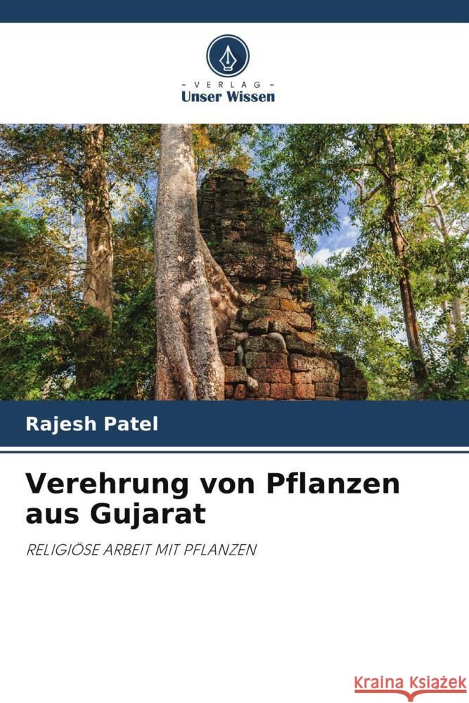 Verehrung von Pflanzen aus Gujarat Rajesh Patel 9786207376216 Verlag Unser Wissen - książka