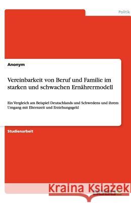 Vereinbarkeit von Beruf und Familie im starken und schwachen Ernährermodell Anonym 9783640357987 GRIN Verlag - książka