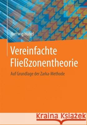 Vereinfachte Fließzonentheorie: Auf Grundlage Der Zarka-Methode Hübel, Hartwig 9783658079215 Springer Vieweg - książka