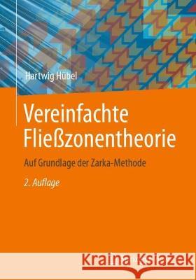 Vereinfachte Fließzonentheorie Hübel, Hartwig 9783658418328 Springer Fachmedien Wiesbaden - książka