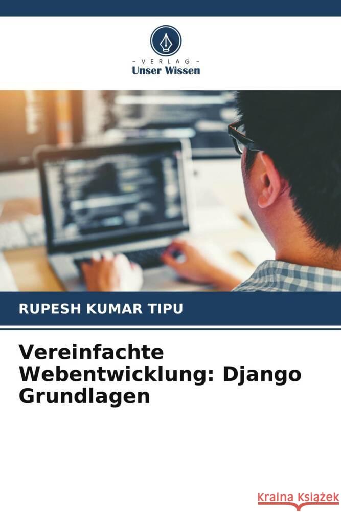 Vereinfachte Webentwicklung: Django Grundlagen Rupesh Kuma 9786208074074 Verlag Unser Wissen - książka