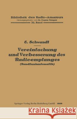 Vereinfachung Und Verbesserung Des Radioempfanges: Rundfunkautomatik Erich Schwandt 9783662317877 Springer - książka