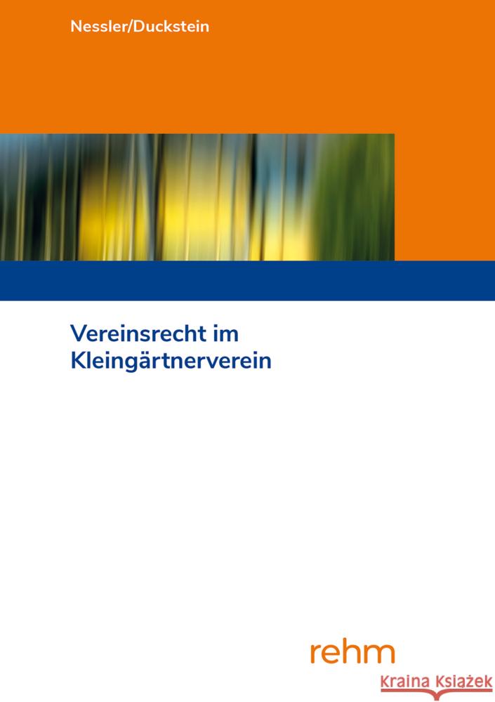 Vereinsrecht im Kleingärtnerverein Nessler, Patrick R., Duckstein, Karsten 9783807327846 rehm - książka