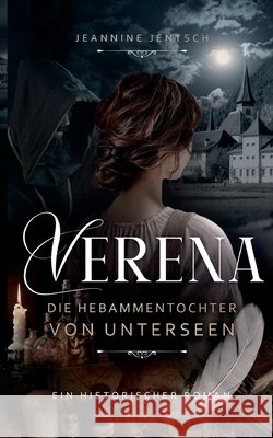 Verena: Die Hebammentochter von Unterseen Jeannine Jentsch 9783696387433 Bod - Books on Demand - książka