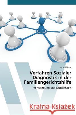 Verfahren Sozialer Diagnostik in der Familiengerichtshilfe Zierer Astrid 9783639808698 AV Akademikerverlag - książka