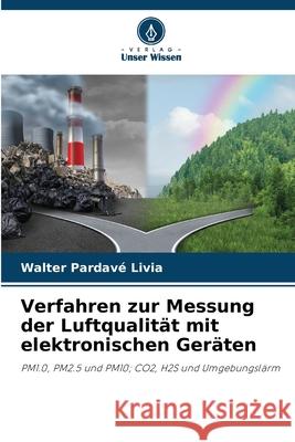 Verfahren zur Messung der Luftqualit?t mit elektronischen Ger?ten Walter Pardav 9786207865970 Verlag Unser Wissen - książka